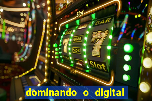 dominando o digital definitivo reclame aqui